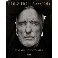 George Holz ,Holz Hollywood the true Hollywood story of photographer George Holz