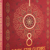 108 ROCK STAR GUITARS By Lisa S. Johnson – Foreword by Les Paul