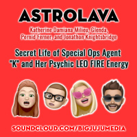 SHOW #820 The Secret Life Of Special Ops Agent K And Her Psychic LEO FIRE Energy!