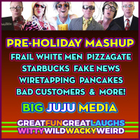 SHOW #132 - PRE-HOLIDAY MASHUP of HITS: Frail White Men, Starbucks, Wiretapping Scandals, And More