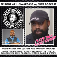 Ep.491 | “Let’s Talk About Kanye” swapcast w/ Vox Popcast