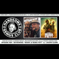 Ep.484 | “Book of Boba Fett” Full Series Review w/ Jason Clark from An Elegant Weapon