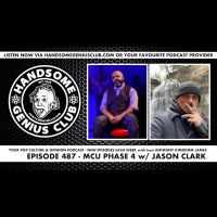 Ep.487 | Discussing MCU Phase 4 w/ Jason Clark