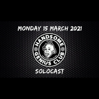Monday 15 March 2021 | Solocast