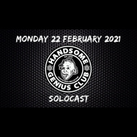Monday 22 February 2021 | Solocast