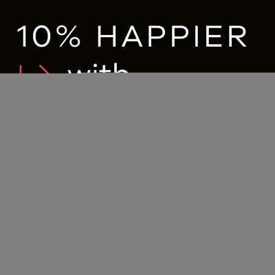 10% Happier With Dan Harris