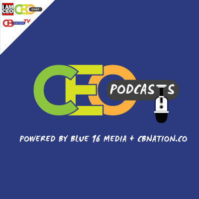 Ceo Podcasts: Ceo Chat Podcast + I Am Ceo Podcast Powered By Blue 16 Media  Cbnation.co