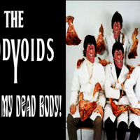 Show sample for 4/2/25: THE BODYOIDS – OVER MY DEAD BODY