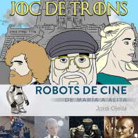 Ningú no és perfecte 19x24 - Especial Joc de trons i entrevista Jordi Ojeda: Robots de cine