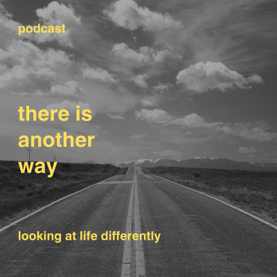 There Is Another Ways Podcast