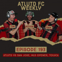 Atlanta United FC Weekly - 193 - ATLUTD vs San Jose, MLS Opener, Toluca