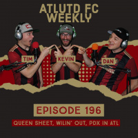 Atlanta United FC Weekly - 196 - Queen Sheet, Wilin Out, PDX in ATL