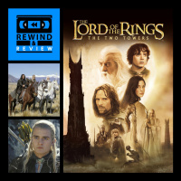 Rewind  Review Ep 77 - The Lord of the Rings: The Two Towers (2002)