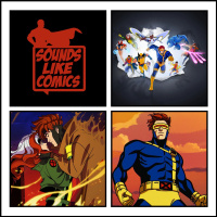 Sounds Like Comics Ep 284 - X-Men 97 (Season 1)