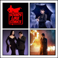 Sounds Like Comics Ep 190 - Wednesday (Season 1)