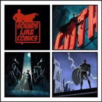 Sounds Like Comics Ep 301 - Batman: Caped Crusader (Season 1)