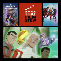 That Film Stew Ep 404 - Legion of Super-Heroes (Review)