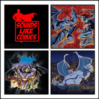Sounds Like Comics Ep 185 - Gargoyles (TV Series 1994 - 1997)