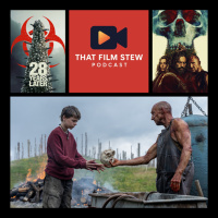 That Film Stew Ep 579 - 28 Years Later (Review)