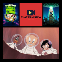 That Film Stew Ep 557 - Looney Tunes: The Day The Earth Blew Up (Review)