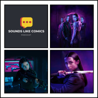 Sounds Like Comics Ep 354 - From the World of John Wick: Ballerina (Movie 2025)