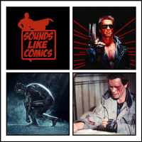Sounds Like Comics Ep 304 - The Terminator (Movie 1984)