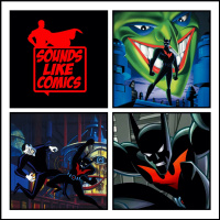 Sounds Like Comics Ep 191 - Batman Beyond: Return of the Joker (Movie 2000)
