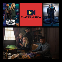 That Film Stew Ep 547 - Back in Action (Review)
