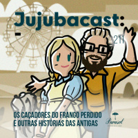 Os Caçadores do Frango Perdido e outras HISTÓRIAS DAS ANTIGAS - Jujubacast 211