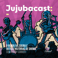 O Bonde da Zoeira e OUTRAS Histórias de Shows (Com Thedy Correa) - Jujubacast 225