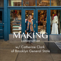 Love is in the Making w/ Catherine Clark of Brooklyn General Store  Jen Joyce, Ep. 160