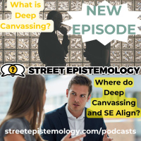 Ep. 514 Deep Canvassing  Street Epistemology Pt 1