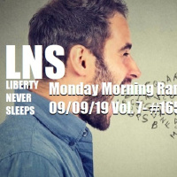 Monday Morning Rant 09/09/19 Vol. 7- #165