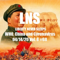 WHO, China and Coronavirus 04/14/20 Vol. 8 #68