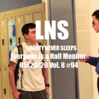 Everyone is a Hall Monitor 05/20/20 Vol. 8 #94