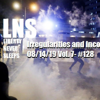 Irregularities and Incompetence 08/14/19 Vol. 7- #148