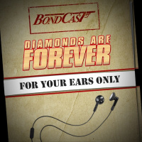 BondCast: For Your Ears Only: Diamonds Are Forever