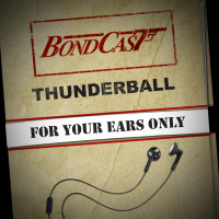 BondCast: For Your Ears Only: Thunderball
