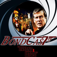 BondCast: Live And Let Die Part 1
