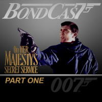 BondCast: On Her Majestys Secret Service: Part One