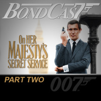BondCast: On Her Majestys Secret Service: Part 2