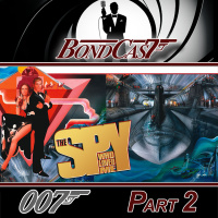 BondCast: The Spy Who Loved Me Part 2