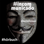 #incommunicado, Das Neue Hörbuch
