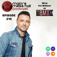 Majors Mess Hall - Episode 216 - Ste McNally Of BBMAK.mp3