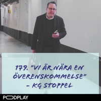 179. ”Vi är nära en överenskommelse” - KG Stoppel
