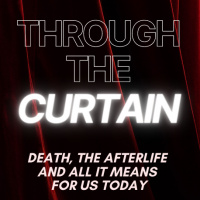Through the Curtain pt 2 - Is heaven for real? for everyone?