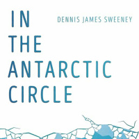 In the Antarctic Circle by Dennis James Sweeney