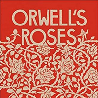 Orwells Roses by Rebecca Solnit