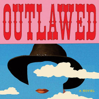 Outlawed by Anna North