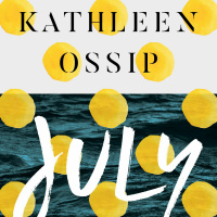 July by Kathleen Ossip